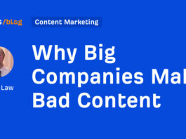 Por que as grandes empresas produzem conteúdo ruim
